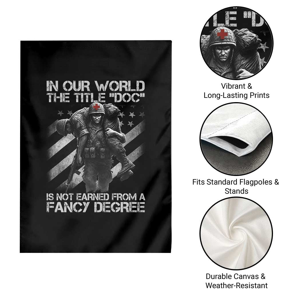 Combat Medic Garden Flag In Our World The Title Doc Is Not Earned Form A Fancy Degree TS11 Print Your Wear