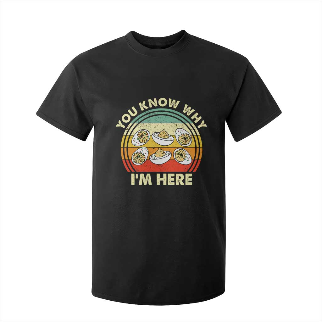 Funny Thanksgiving Deviled Eggs T Shirt For Kid You Know Why I Am Here Easter Day TS11 Black Print Your Wear