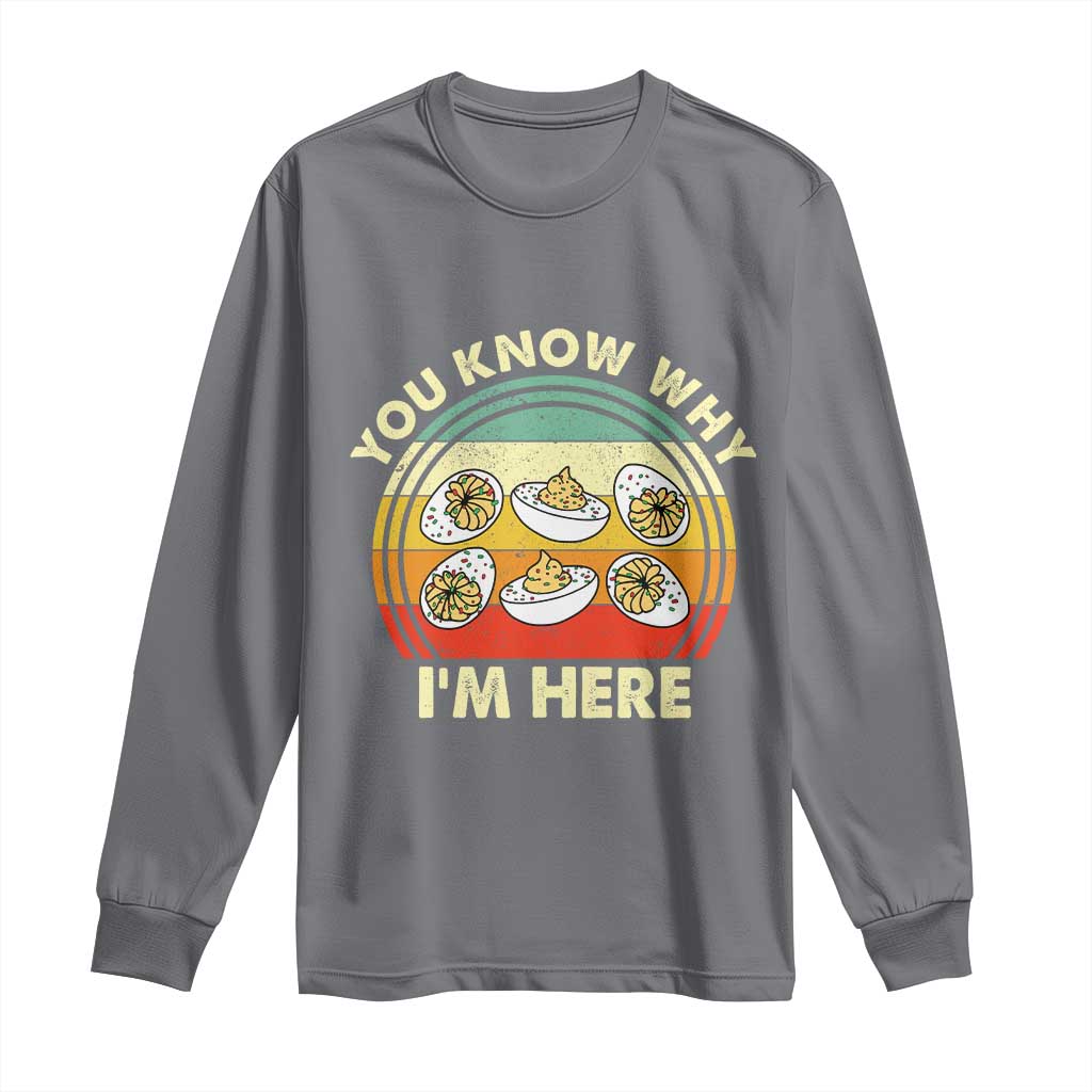 Funny Thanksgiving Deviled Eggs Long Sleeve Shirt You Know Why I Am Here Easter Day TS11 Charcoal Print Your Wear