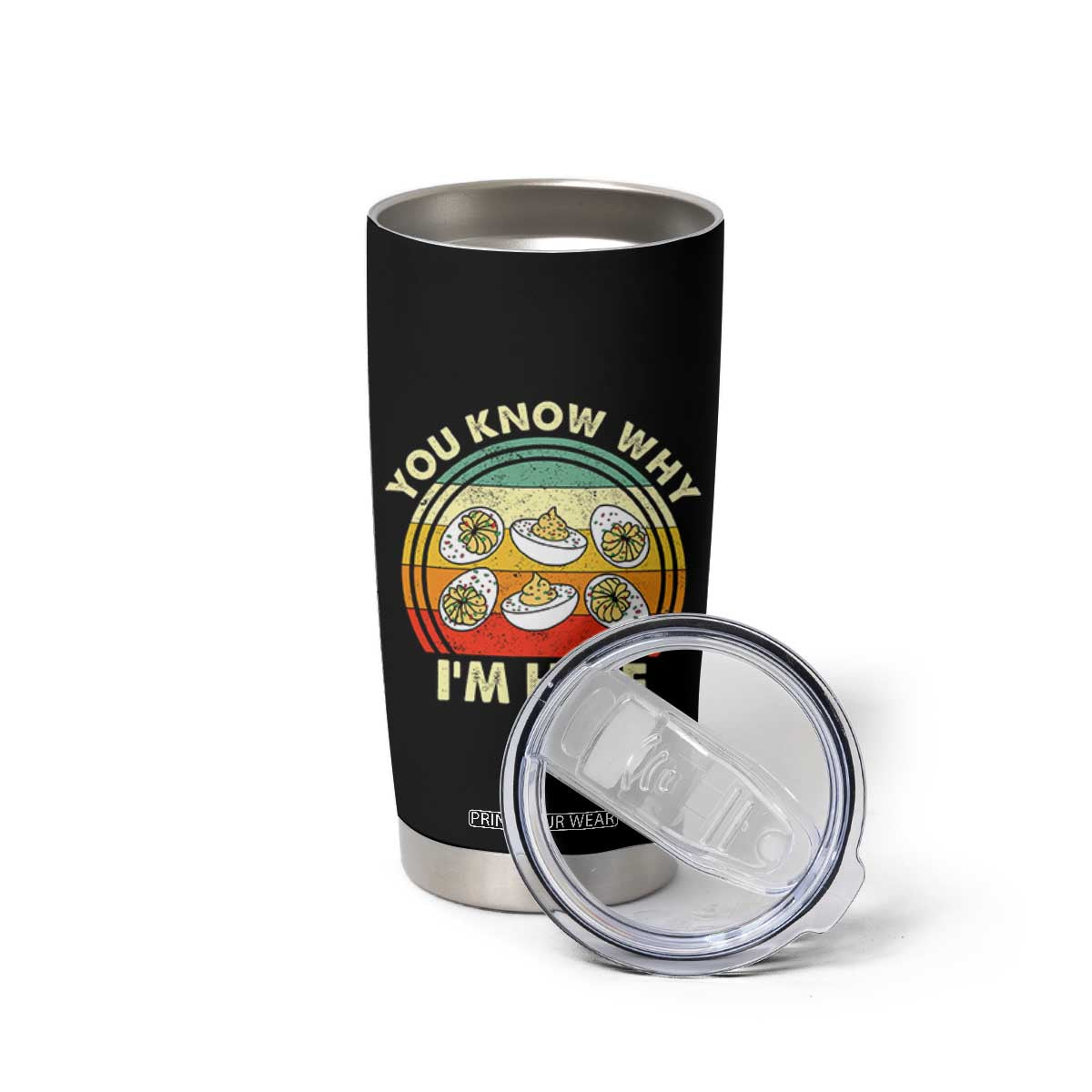 Funny Thanksgiving Deviled Eggs Tumbler Cup You Know Why I Am Here Easter Day TS11 Print Your Wear