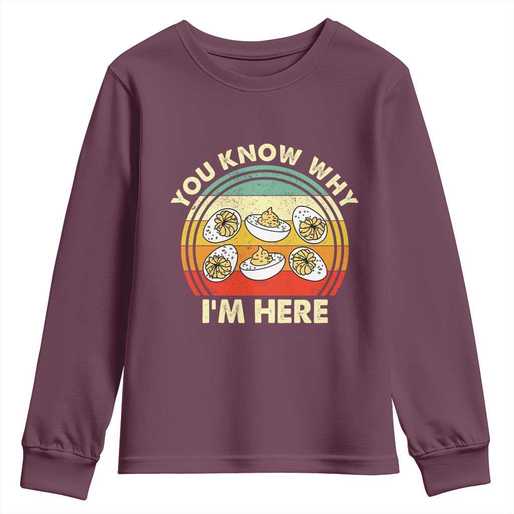 Funny Thanksgiving Deviled Eggs Youth Sweatshirt You Know Why I Am Here Easter Day TS11 Maroon Print Your Wear