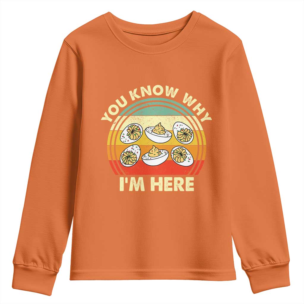 Funny Thanksgiving Deviled Eggs Youth Sweatshirt You Know Why I Am Here Easter Day TS11 Orange Print Your Wear