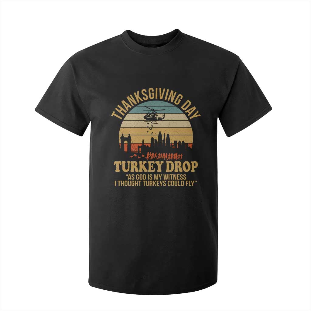 Funny Thanksgiving Day Turkey Drop T Shirt For Kid As God Is My Witness I Thought Turkeys Could Fly TS11 Black Print Your Wear