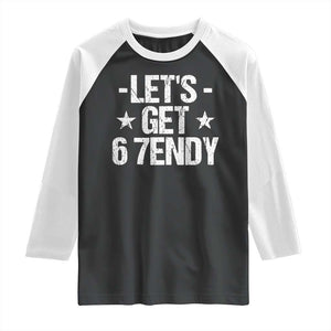 Lets Get Sendy 67 Six Seven Meme Alpha Slang Raglan Shirt TS11 Black White Print Your Wear