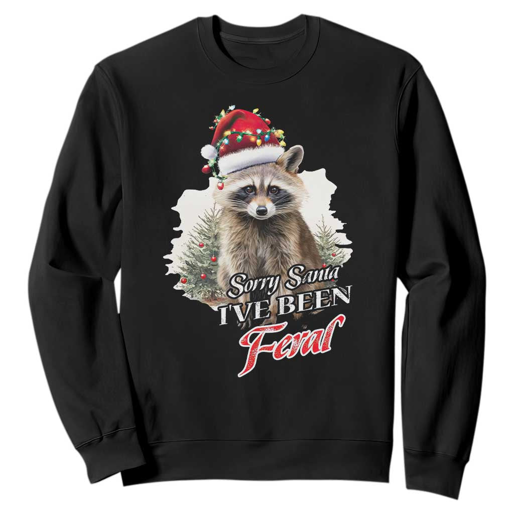 Funny Christmas Racoon Sweatshirt Sorry Santa I've Been Feral Trash Panda TS11 Black Print Your Wear