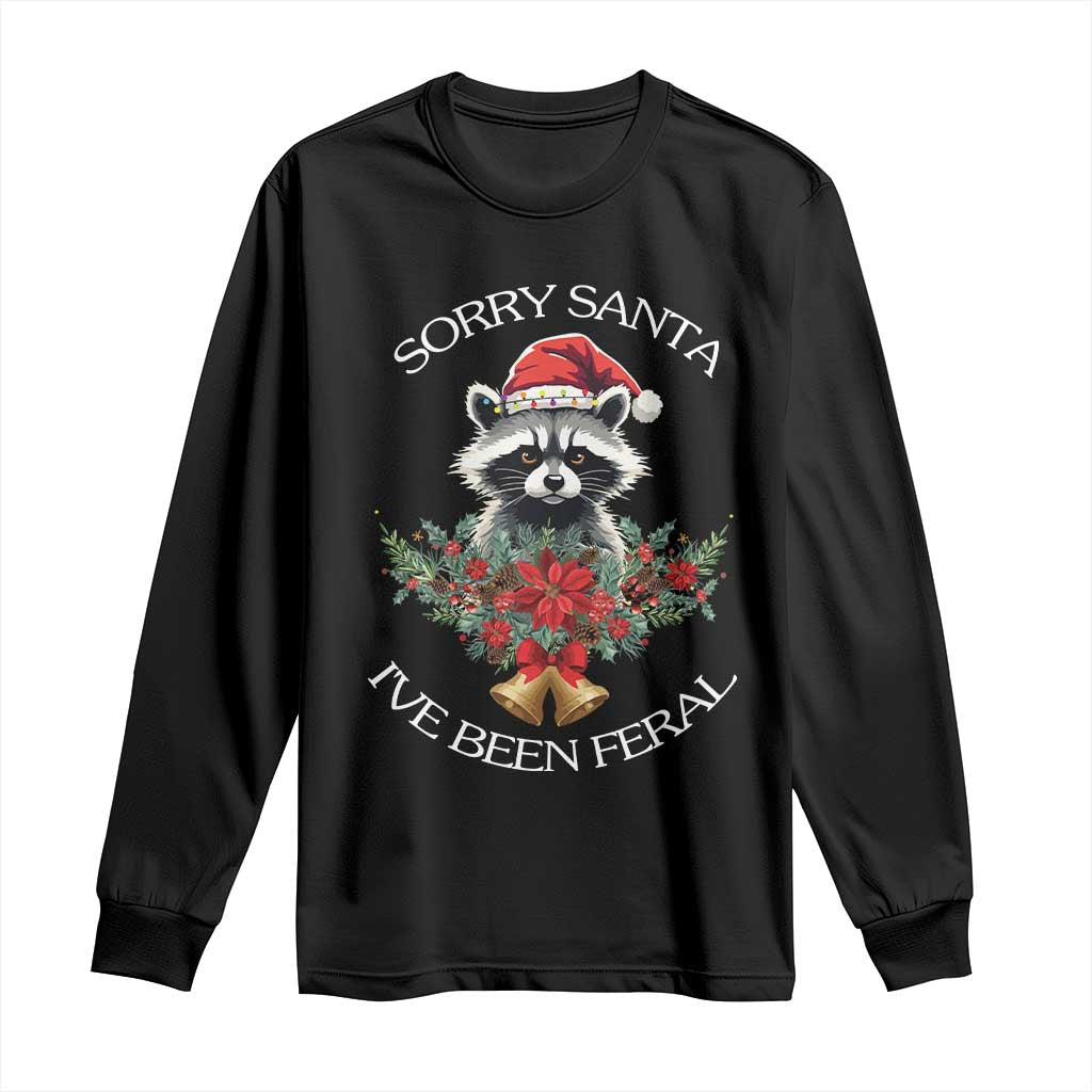 Funny Christmas Racoon Long Sleeve Shirt Sorry Santa I've Been Feral Xmas Wreath TS11 Black Print Your Wear