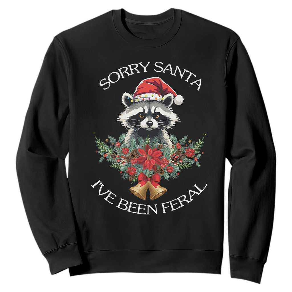 Funny Christmas Racoon Sweatshirt Sorry Santa I've Been Feral Xmas Wreath TS11 Black Print Your Wear