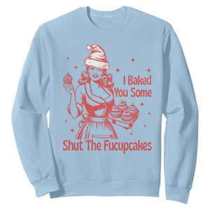 Funny Christmas Baking Sweatshirt I Baked You Some Shut The Fucupcakes Vintage Santa Hat TS11 Light Blue Print Your Wear