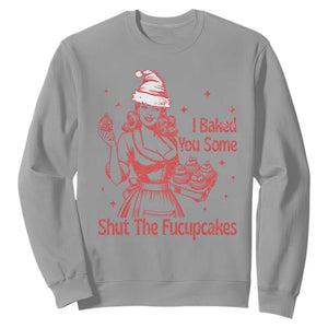 Funny Christmas Baking Sweatshirt I Baked You Some Shut The Fucupcakes Vintage Santa Hat TS11 Sport Gray Print Your Wear