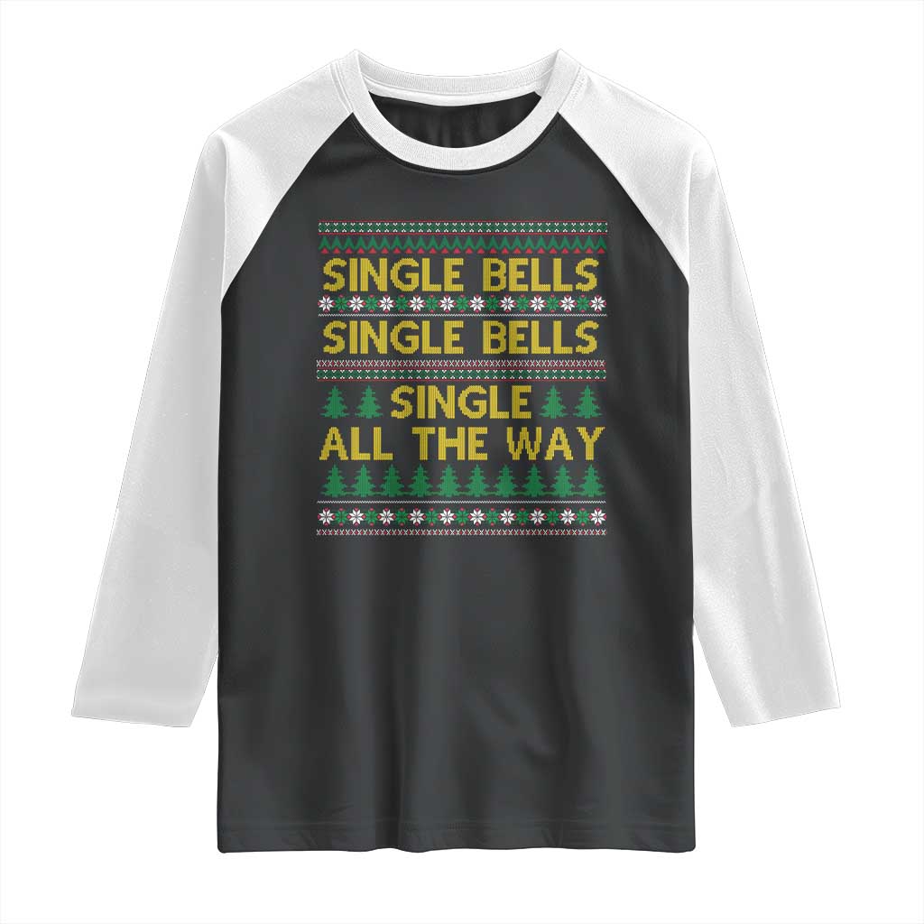 Funny Christmas Anti Couple Raglan Shirt Single Bells Single All The Way TS11 Black White Print Your Wear