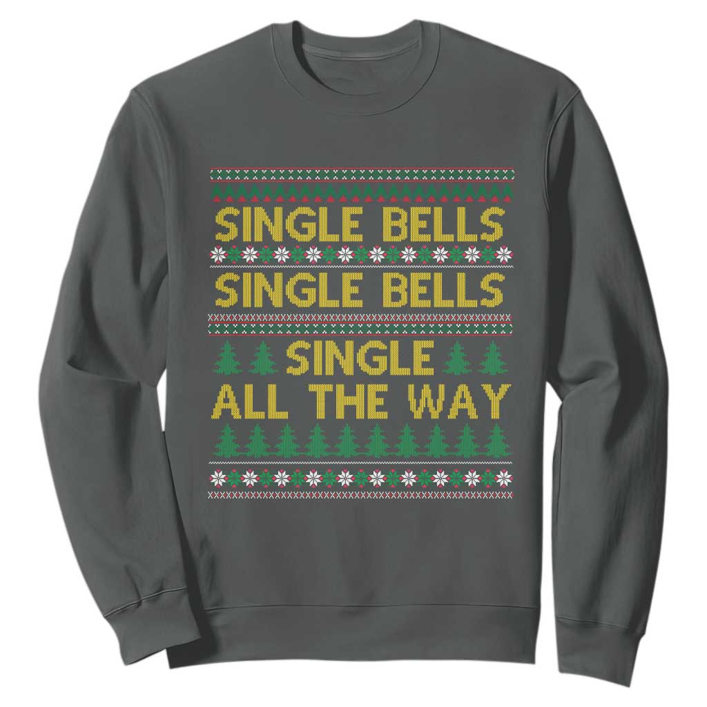Funny Christmas Anti Couple Sweatshirt Single Bells Single All The Way TS11 Dark Heather Print Your Wear