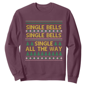 Funny Christmas Anti Couple Sweatshirt Single Bells Single All The Way TS11 Maroon Print Your Wear