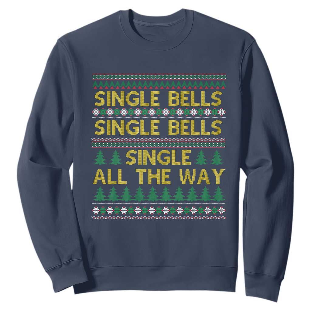 Funny Christmas Anti Couple Sweatshirt Single Bells Single All The Way TS11 Navy Print Your Wear
