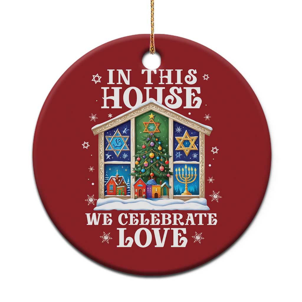 Funny Hanukkah Xmas Christmas Ornament In This House We Celebrate Love Chrismukkah TS11 Print Your Wear