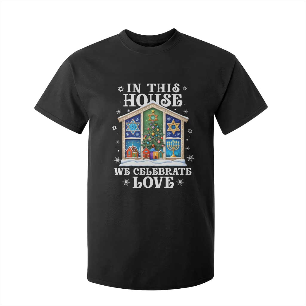 Funny Hanukkah Christmas T Shirt For Kid In This House We Celebrate Love Chrismukkah TS11 Black Print Your Wear