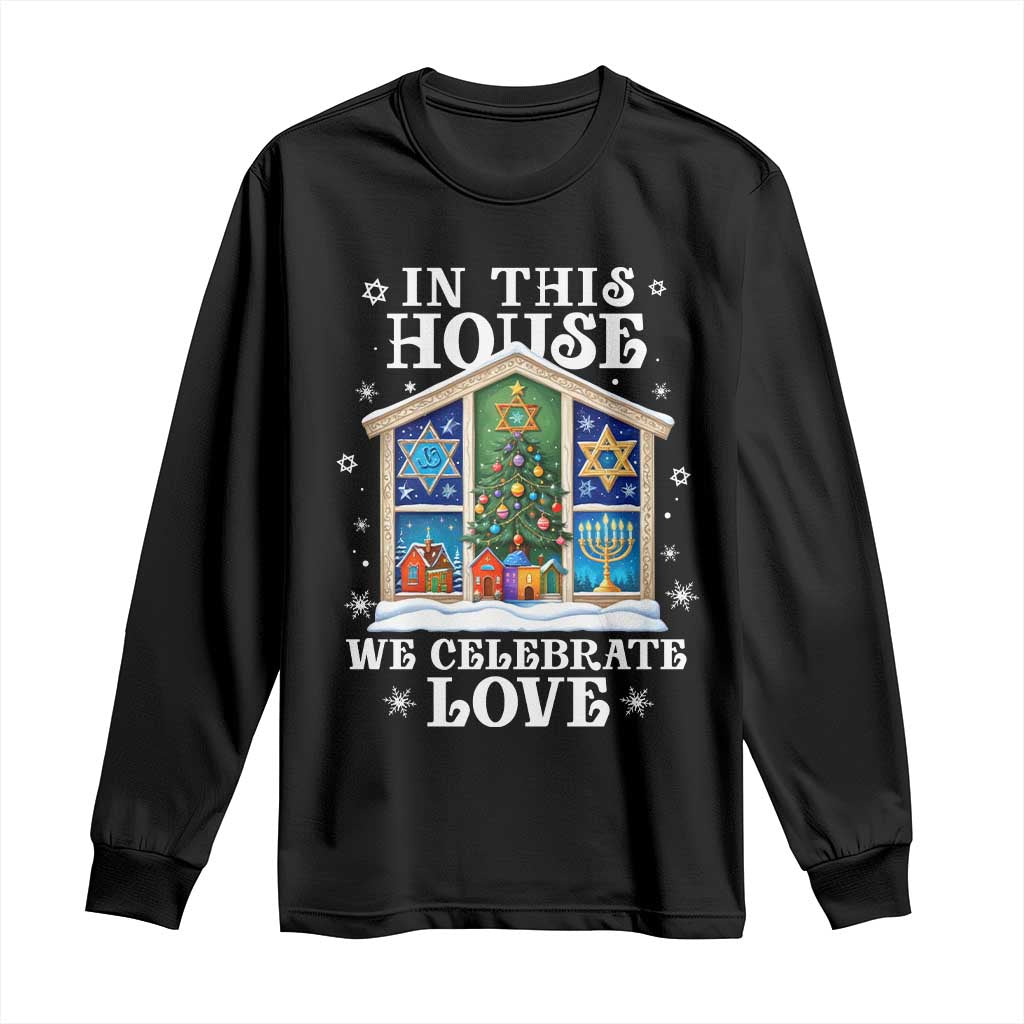 Funny Hanukkah Christmas Long Sleeve Shirt In This House We Celebrate Love Chrismukkah TS11 Black Print Your Wear