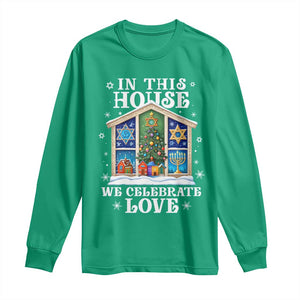 Funny Hanukkah Christmas Long Sleeve Shirt In This House We Celebrate Love Chrismukkah TS11 Irish Green Print Your Wear