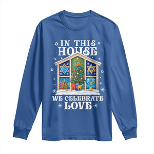 Funny Hanukkah Christmas Long Sleeve Shirt In This House We Celebrate Love Chrismukkah TS11 Royal Blue Print Your Wear