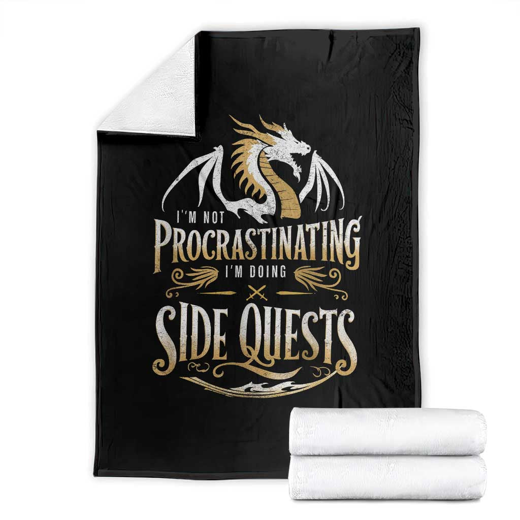 I Am Not Procrastinating I Am Doing Side Quest Throw Blanket Fantasy Game Dragon TS11 Black Print Your Wear