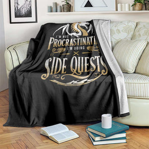 I Am Not Procrastinating I Am Doing Side Quest Throw Blanket Fantasy Game Dragon TS11 Print Your Wear