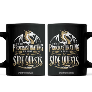 I Am Not Procrastinating I Am Doing Side Quest Coffee Mug Fantasy Game Dragon TS11 Black Print Your Wear