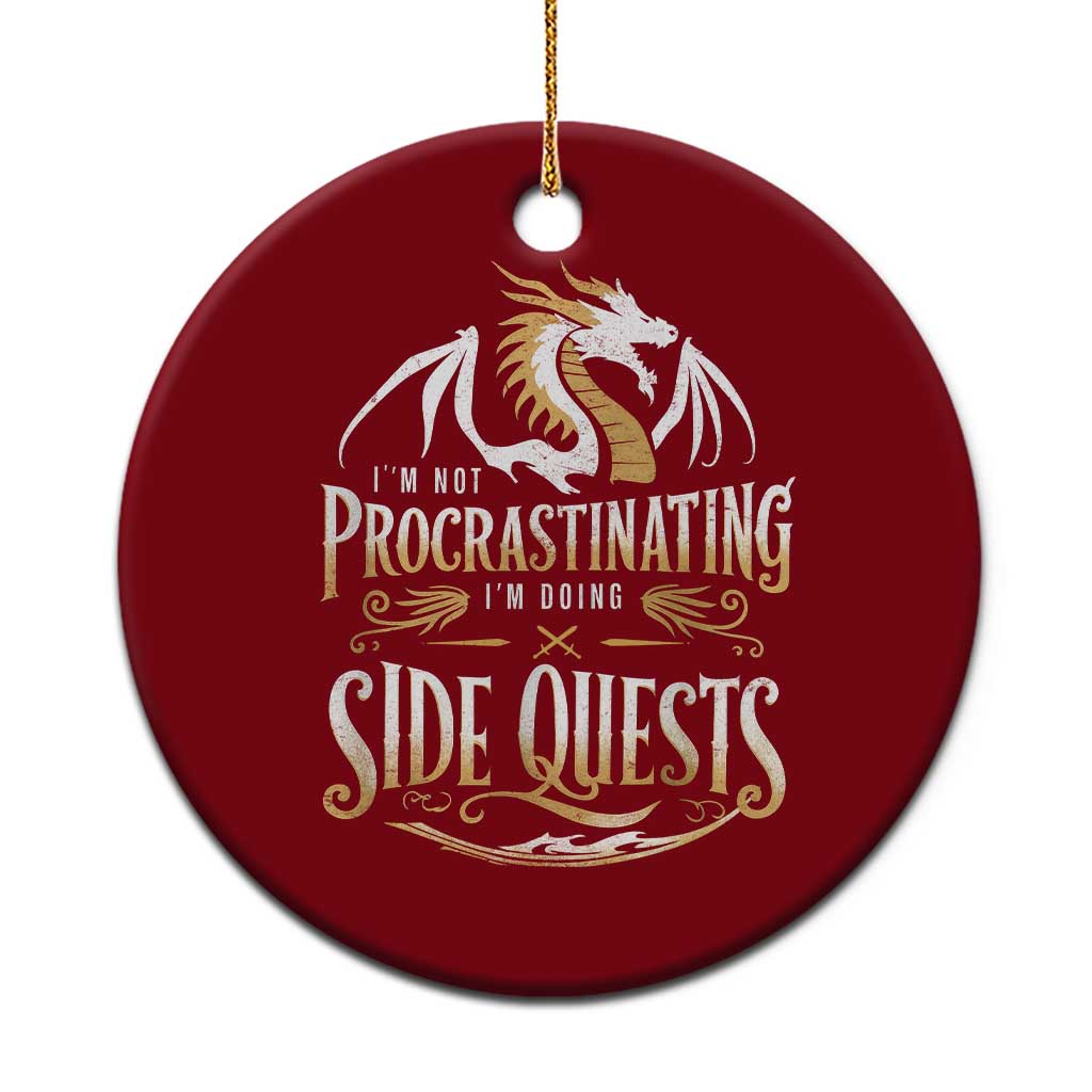 I Am Not Procrastinating I Am Doing Side Quest Ceramic Ornament Fantasy Game Dragon TS11 1pc Red Print Your Wear