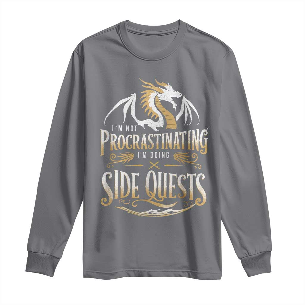 I Am Not Procrastinating I Am Doing Side Quest Long Sleeve Shirt Fantasy Game Dragon TS11 Charcoal Print Your Wear