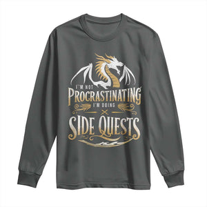 I Am Not Procrastinating I Am Doing Side Quest Long Sleeve Shirt Fantasy Game Dragon TS11 Dark Heather Print Your Wear