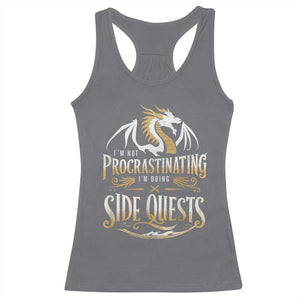I Am Not Procrastinating I Am Doing Side Quest Racerback Tank Top Fantasy Game Dragon TS11 Charcoal Print Your Wear