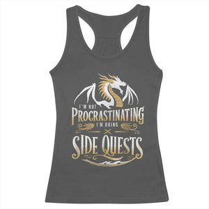 I Am Not Procrastinating I Am Doing Side Quest Racerback Tank Top Fantasy Game Dragon TS11 Dark Heather Print Your Wear