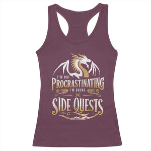 I Am Not Procrastinating I Am Doing Side Quest Racerback Tank Top Fantasy Game Dragon TS11 Maroon Print Your Wear