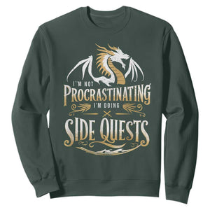 I Am Not Procrastinating I Am Doing Side Quest Sweatshirt Fantasy Game Dragon TS11 Dark Forest Green Print Your Wear