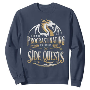 I Am Not Procrastinating I Am Doing Side Quest Sweatshirt Fantasy Game Dragon TS11 Navy Print Your Wear