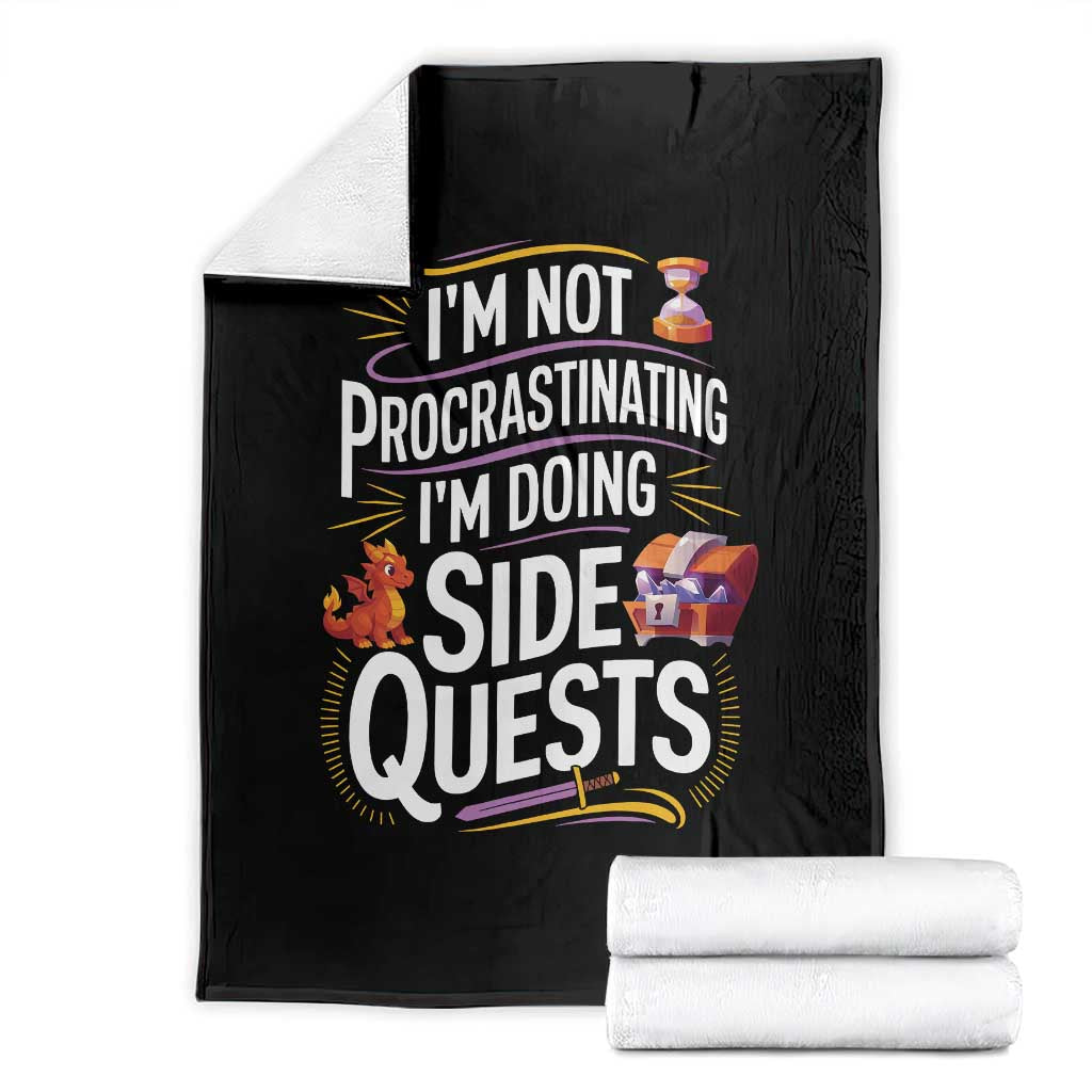 Funny I Am Not Procrastinating I Am Doing Side Quests Throw Blanket Fantasy RPG Gamer TS11 Black Print Your Wear