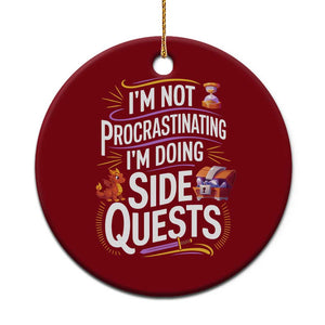 Funny I Am Not Procrastinating I Am Doing Side Quests Ceramic Ornament Fantasy RPG Gamer TS11 1pc Red Print Your Wear