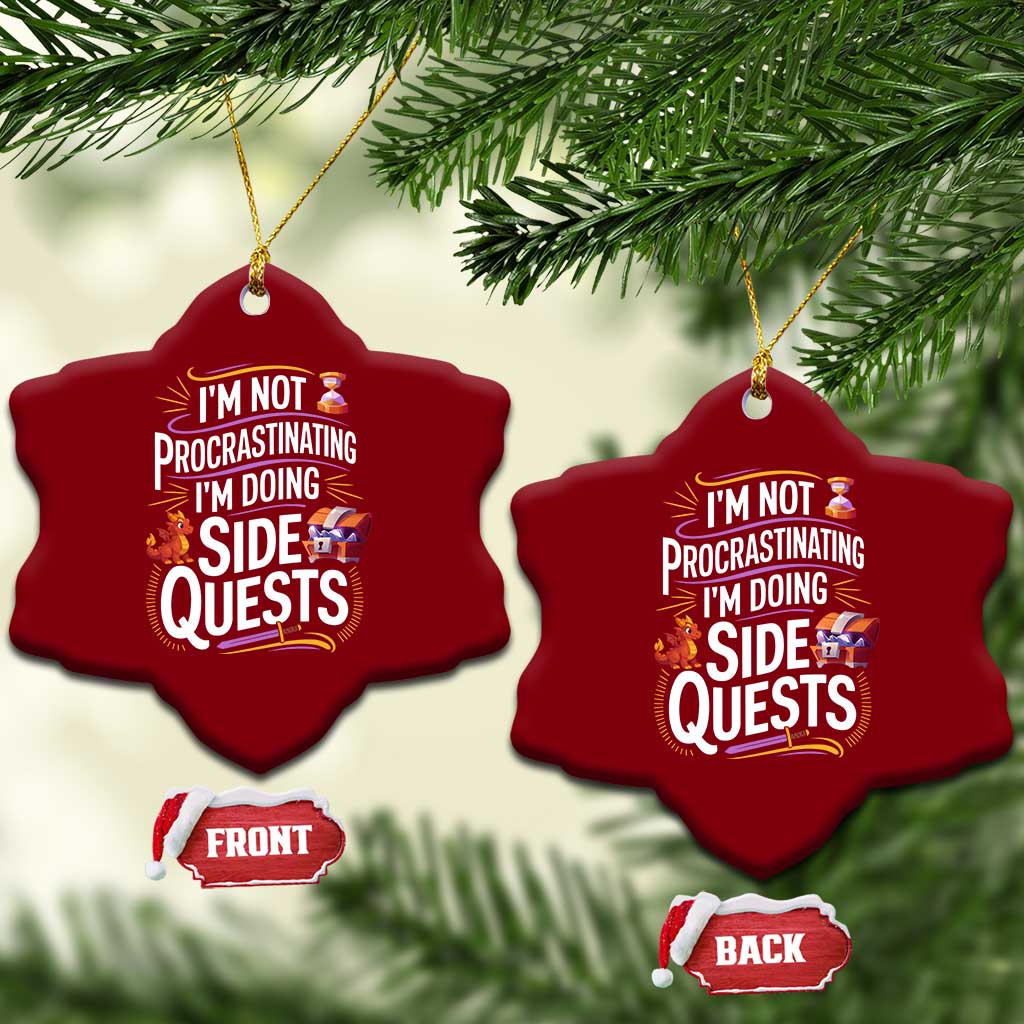 Funny I Am Not Procrastinating I Am Doing Side Quests Ceramic Ornament Fantasy RPG Gamer TS11 Print Your Wear