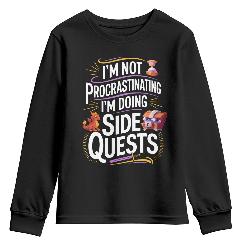 Funny I Am Not Procrastinating I Am Doing Side Quests Youth Sweatshirt Fantasy RPG Gamer TS11 Black Print Your Wear