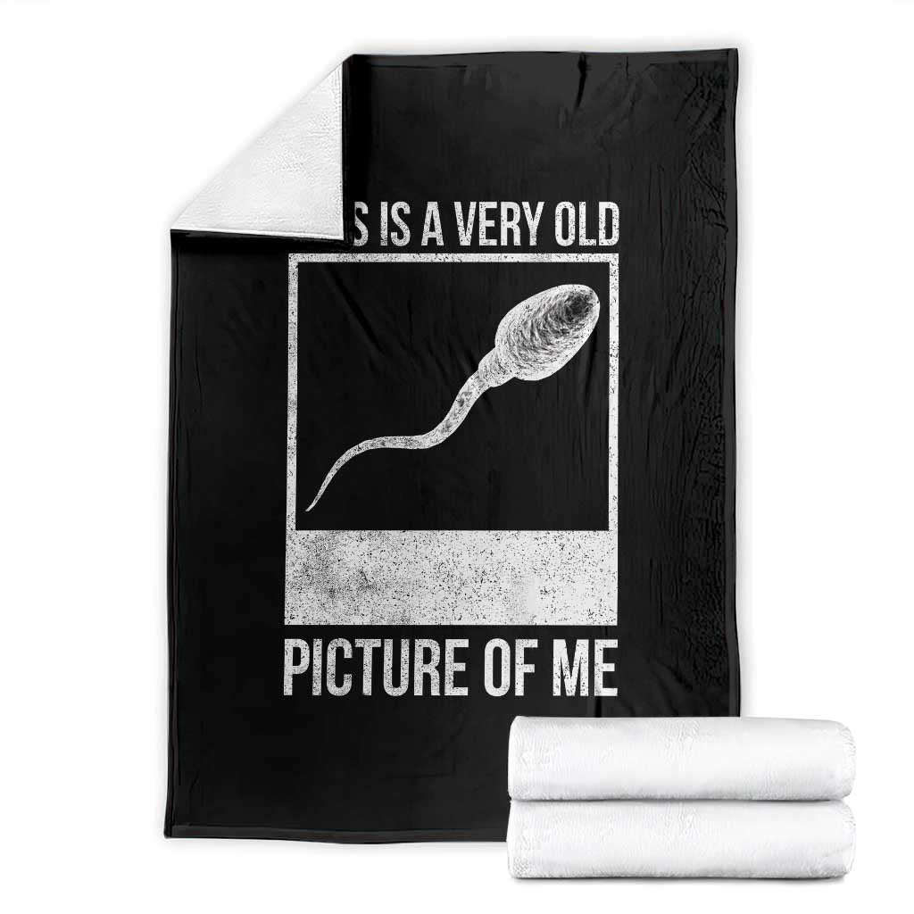 Funny This Is A Very Old Picture Of Me Throw Blanket Adult Humor Gag Gift TS11 Black Print Your Wear