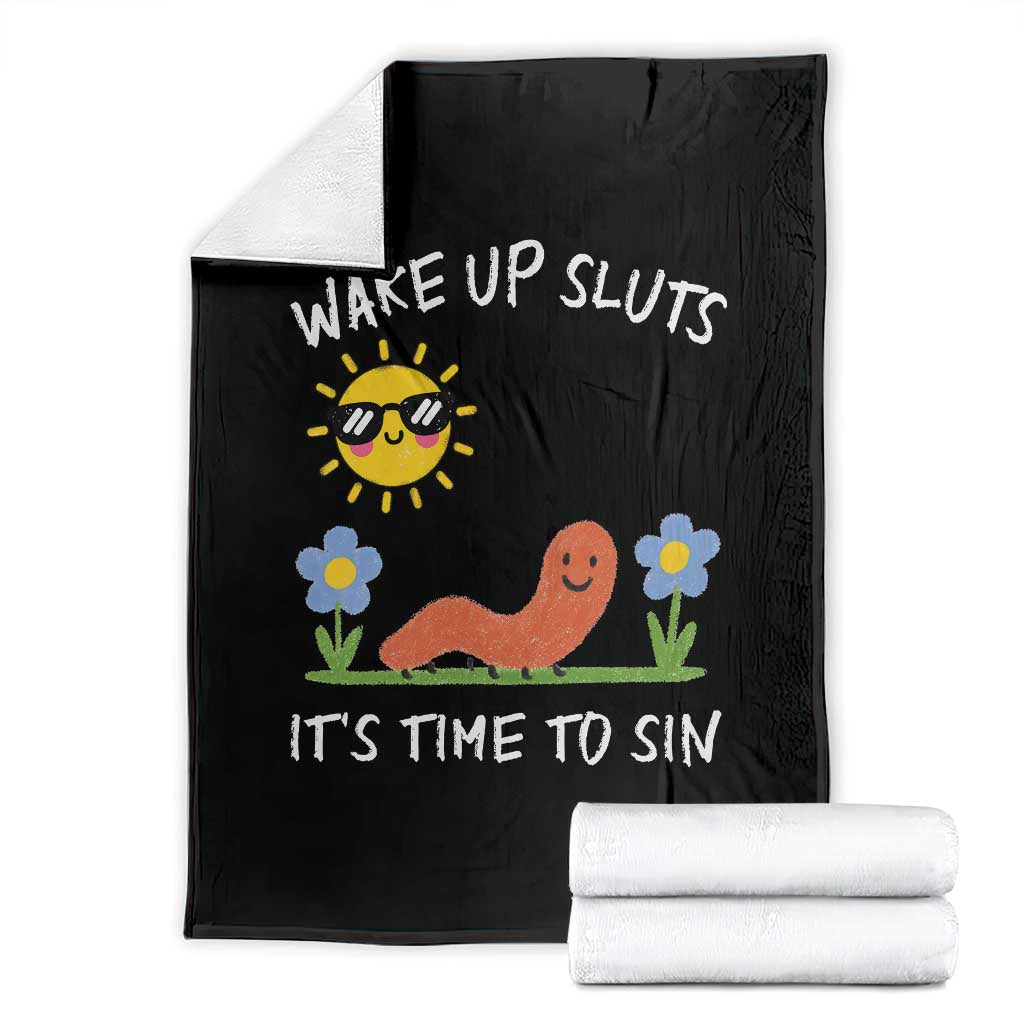 Wake Up Sluts Its Time To Sin Throw Blanket Funny Worm Meme TS11 Black Print Your Wear