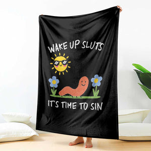 Wake Up Sluts Its Time To Sin Throw Blanket Funny Worm Meme TS11 Print Your Wear