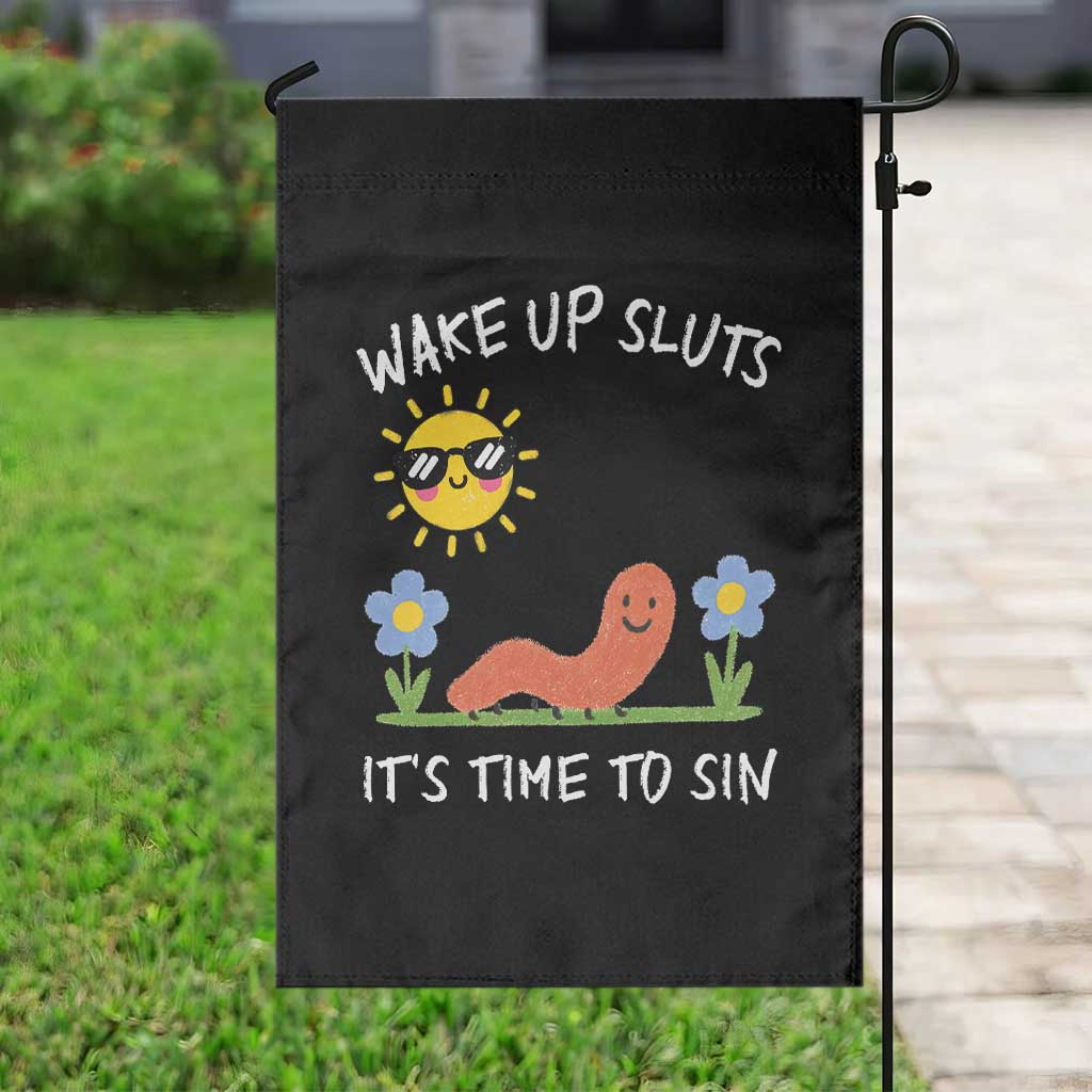 Wake Up Sluts Its Time To Sin Garden Flag Funny Worm Meme TS11 Print Your Wear