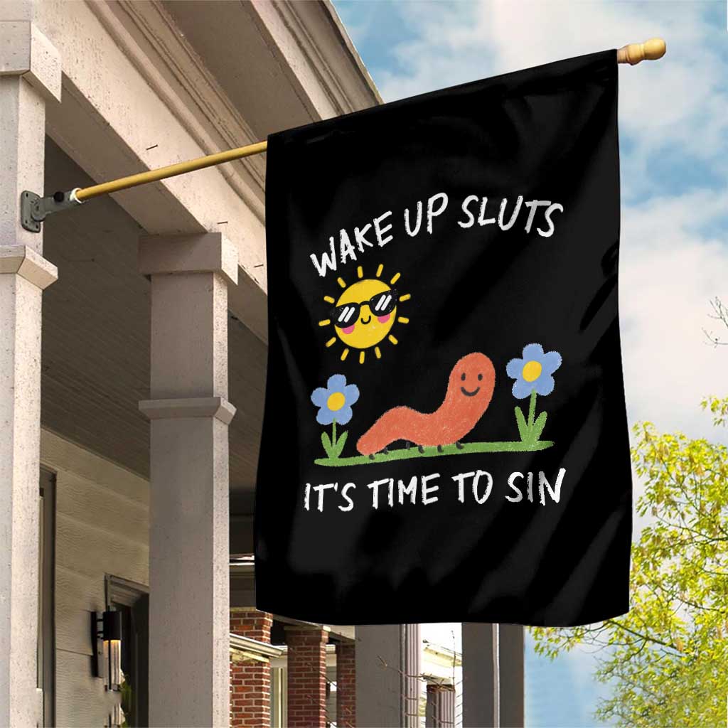 Wake Up Sluts Its Time To Sin Garden Flag Funny Worm Meme TS11 Print Your Wear