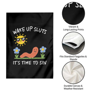 Wake Up Sluts Its Time To Sin Garden Flag Funny Worm Meme TS11 Print Your Wear