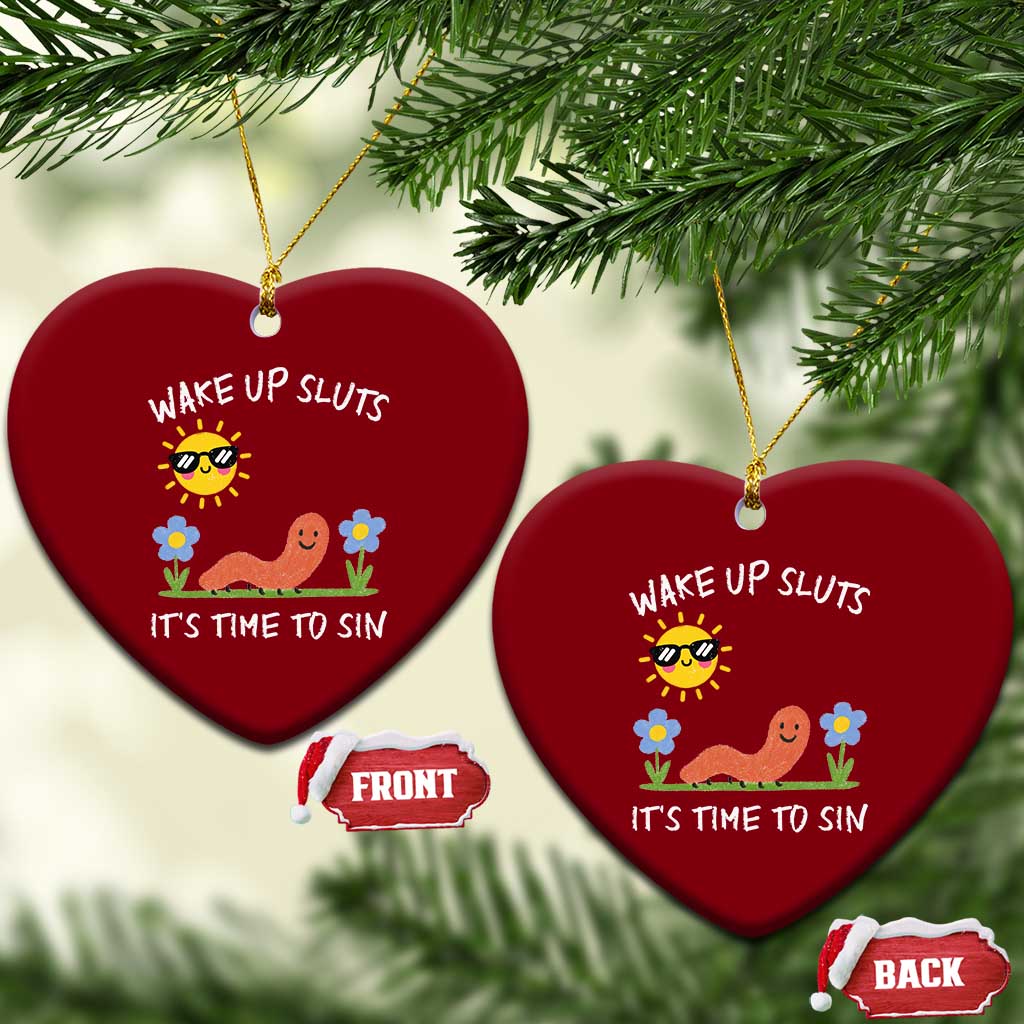 Wake Up Sluts Its Time To Sin Ceramic Ornament Funny Worm Meme TS11 Print Your Wear