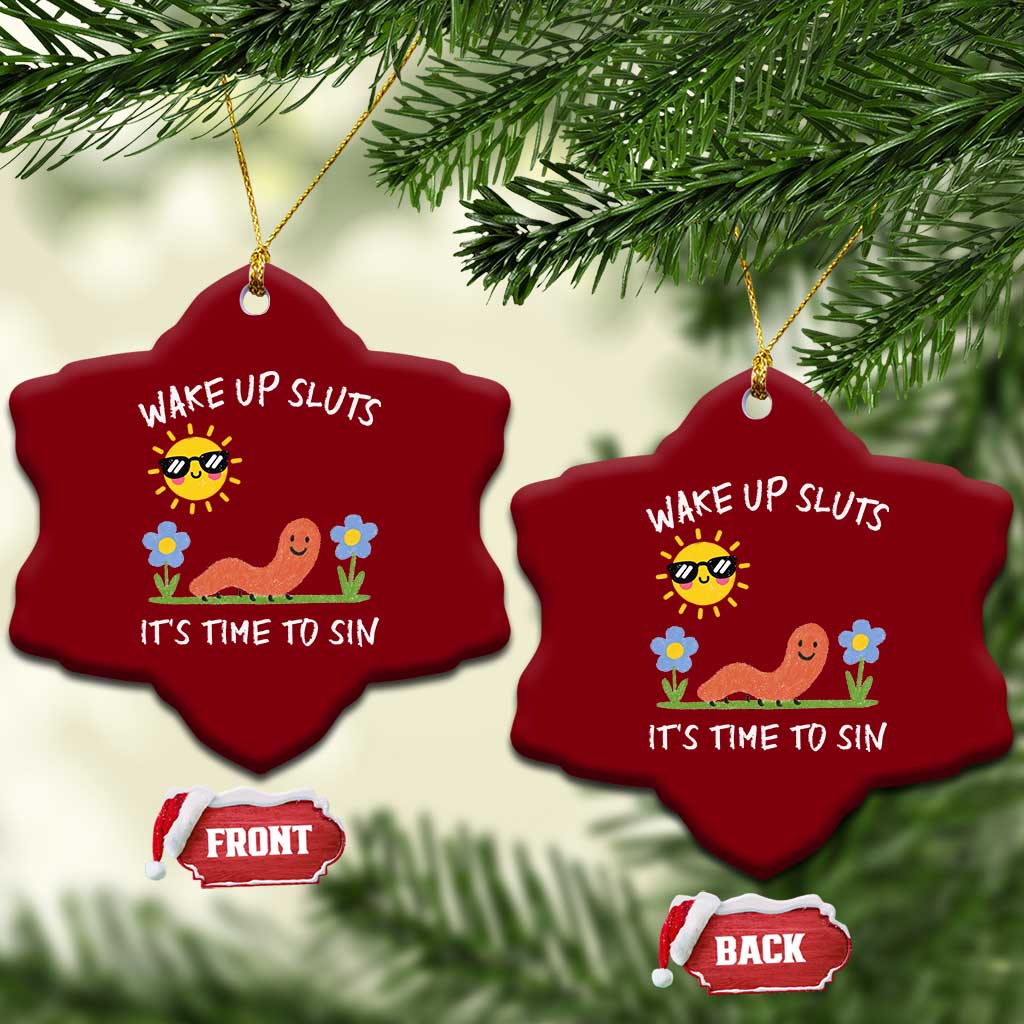 Wake Up Sluts Its Time To Sin Ceramic Ornament Funny Worm Meme TS11 Print Your Wear