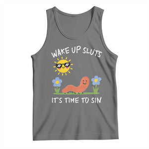 Wake Up Sluts Its Time To Sin Tank Top Funny Worm Meme TS11 Black Heather Print Your Wear