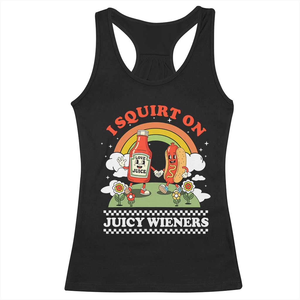 Funny I Squirt On Juicy Wieners Racerback Tank Top Adult Humor Dirty Gag Hot Dog Joke TS11 Black Print Your Wear