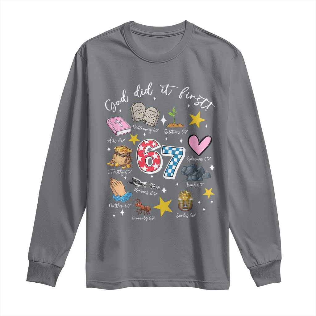 Funny 67 Christian Long Sleeve Shirt God Did It First Six Seven Meme Bible Verses TS11 Charcoal Print Your Wear