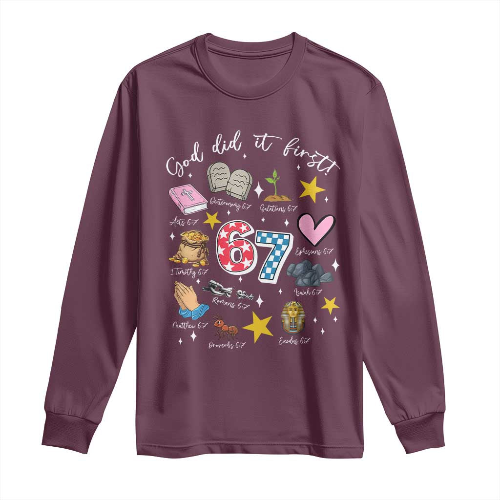 Funny 67 Christian Long Sleeve Shirt God Did It First Six Seven Meme Bible Verses TS11 Maroon Print Your Wear