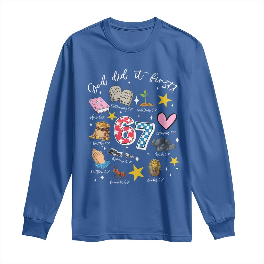 Funny 67 Christian Long Sleeve Shirt God Did It First Six Seven Meme Bible Verses TS11 Royal Blue Print Your Wear